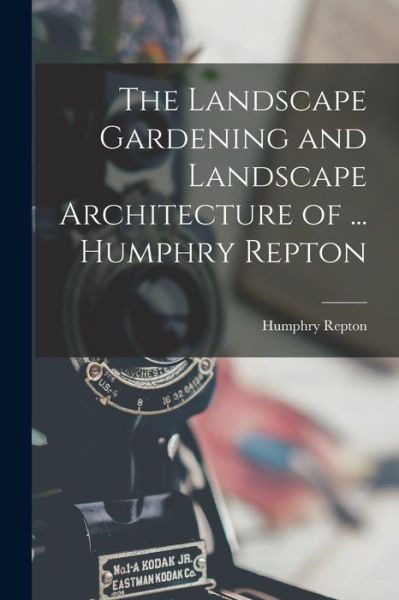 Cover for Humphry Repton · Landscape Gardening and Landscape Architecture of ... Humphry Repton (Book) (2022)