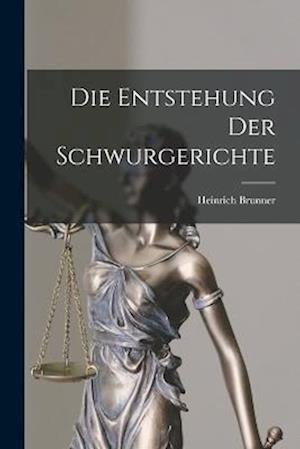 Cover for Heinrich Brunner · Die Entstehung der Schwurgerichte (Book) (2022)