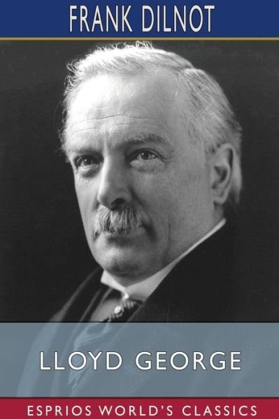 Cover for Frank Dilnot · Lloyd George (Esprios Classics) (Paperback Book) (2024)