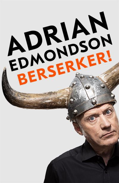 Cover for Adrian Edmondson · Berserker!: The riotous, one-of-a-kind memoir from one of Britain's most beloved comedians (Hardcover bog) (2023)