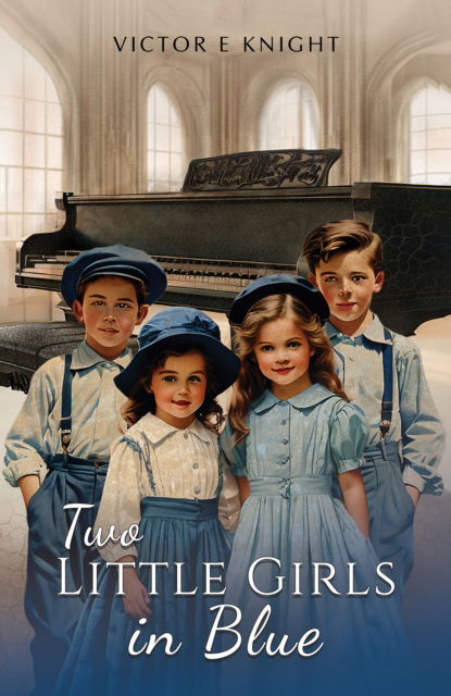 Cover for Victor E Knight · Two Little Girls in Blue (Hardcover Book) (2025)