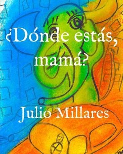 Cover for Julio Millares · ?Donde estas, mama? (Pocketbok) (2019)