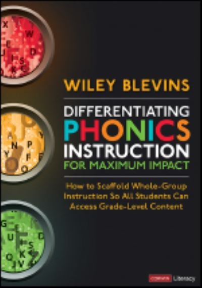 Cover for Wiley Blevins · Differentiating Phonics Instruction for Maximum Impact: How to Scaffold Whole-Group Instruction So All Students Can Access Grade-Level Content - Corwin Literacy (Paperback Book) (2024)