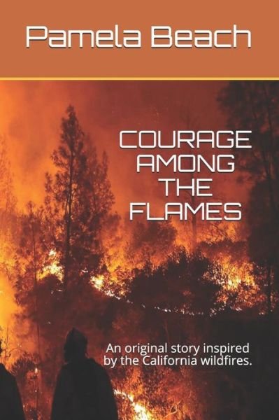 Cover for Pamela Beach · Courage Among the Flames (Pocketbok) (2019)