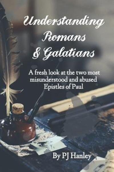 Cover for Pj Hanley · Understanding Romans &amp; Galatians (Pocketbok) (2019)