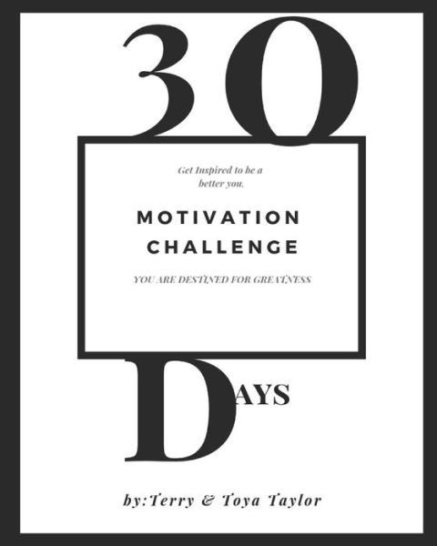 30 Days Motivation Challenge - Terry Taylor - Books - Independently Published - 9781090617279 - March 15, 2019