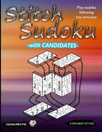 Cover for Aenigmatis · Stitch Sudoku with Candidates : Play Sudoku following the Stitches (Paperback Book) (2019)