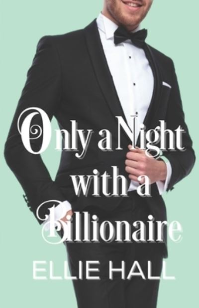 Cover for Ellie Hall · Only a Night with a Billionaire (Paperback Book) (2019)