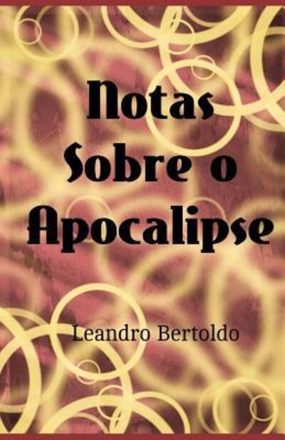 Cover for Leandro Bertoldo · Notas Sobre o Apocalipse (Paperback Book) (2019)