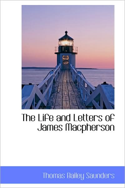 Cover for Thomas Bailey Saunders · The Life and Letters of James Macpherson (Paperback Book) (2009)