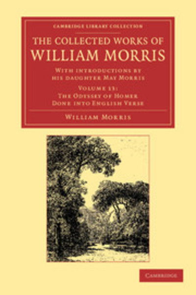 Cover for William Morris · The Collected Works of William Morris: With Introductions by his Daughter May Morris - Cambridge Library Collection - Literary  Studies (Paperback Book) (2012)