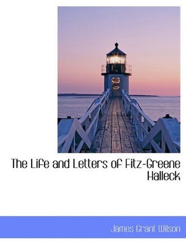 Cover for James Grant Wilson · The Life and Letters of Fitz-greene Halleck (Paperback Book) [Large Type edition] (2009)