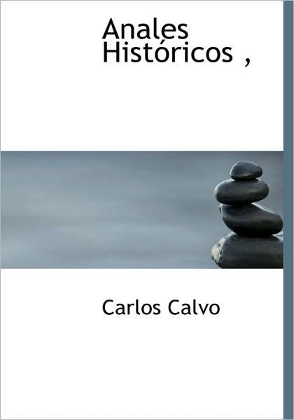 Cover for Carlos Calvo · Anales Hist Ricos, (Hardcover bog) [Spanish edition] (2009)