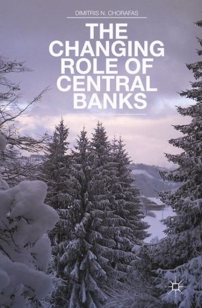 Cover for D. Chorafas · The Changing Role of Central Banks (Inbunden Bok) (2013)