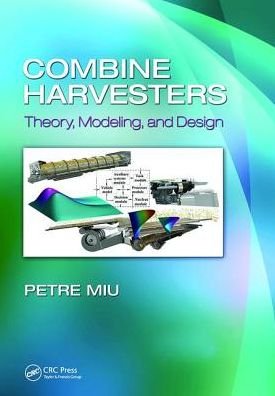 Cover for Miu, Petre (Projects, Richmond Hill, Canada) · Combine Harvesters: Theory, Modeling, and Design (Paperback Bog) (2018)