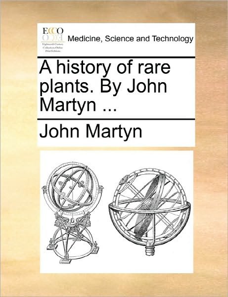 Cover for John Martyn · A History of Rare Plants. by John Martyn ... (Taschenbuch) (2010)