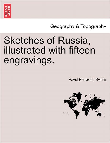 Cover for Pavel Petrovich Svin\'in · Sketches of Russia, Illustrated with Fifteen Engravings. (Paperback Book) (2011)