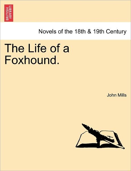 Cover for John Mills · The Life of a Foxhound. (Taschenbuch) (2011)