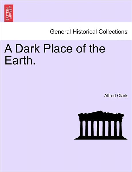 Cover for Alfred Clark · A Dark Place of the Earth. (Paperback Book) (2011)