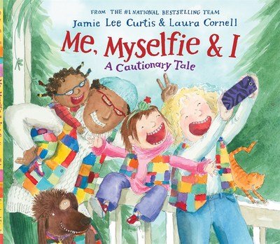 Cover for Jamie Lee Curtis · Me, Myselfie &amp; I: A Cautionary Tale (Hardcover bog) (2018)