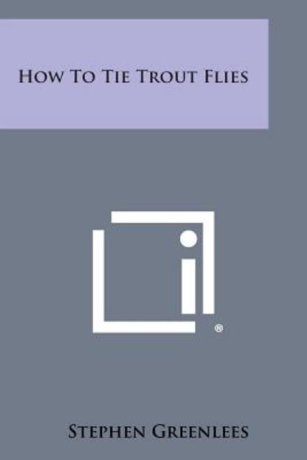 Cover for Stephen Greenlees · How to Tie Trout Flies (Paperback Bog) (2013)