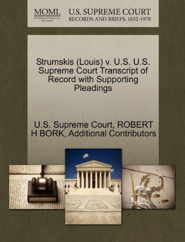 Cover for Additional Contributors · Strumskis (Louis) V. U.s. U.s. Supreme Court Transcript of Record with Supporting Pleadings (Paperback Book) (2011)