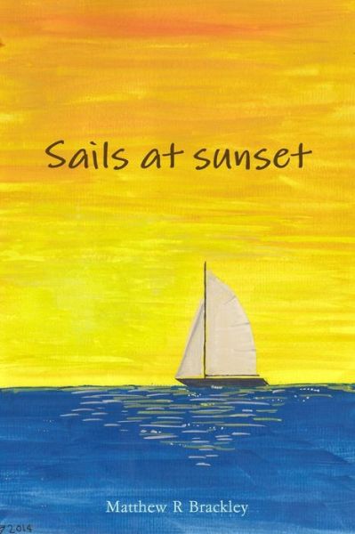 Cover for Matthew R Brackley · Sails at Sunset (Paperback Bog) (2014)