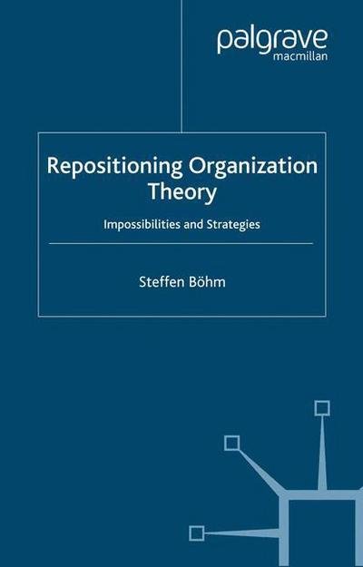 Cover for Böhm · Repositioning Organization Theory (Bog) (2005)