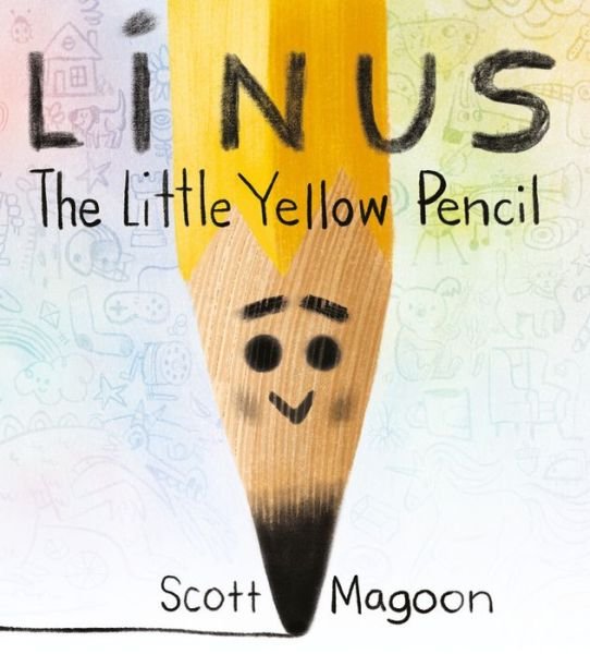 Cover for Scott Magoon · Linus The Little Yellow Pencil (Hardcover Book) (2019)