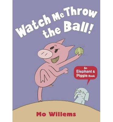 Cover for Mo Willems · Watch Me Throw the Ball! - Elephant and Piggie (Pocketbok) (2013)