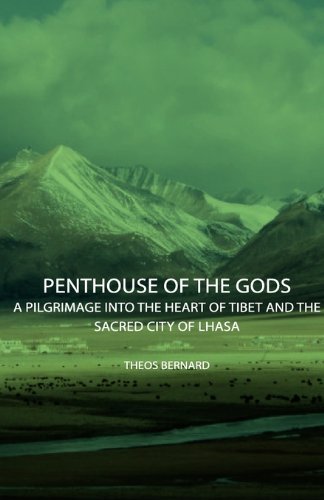 Cover for Theos Bernard · Penthouse Of The Gods - A Pilgrimage Into The Heart Of Tibet And The Sacred City of Lhasa (Taschenbuch) (2007)