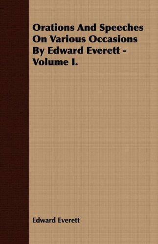 Cover for Edward Everett · Orations and Speeches on Various Occasions by Edward Everett - Volume I. (Pocketbok) (2008)