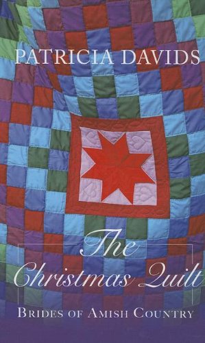 Cover for Patricia Davids · The Christmas Quilt (Brides of Amish Country: Thorndike Press Large Print Christian Romance) (Hardcover Book) [Lrg Rep edition] (2012)