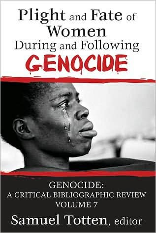 Cover for Samuel Totten · Plight and Fate of Women During and Following Genocide: Volume 7, Genocide - A Critical Bibliographic Review - Genocide Studies (Inbunden Bok) (2009)