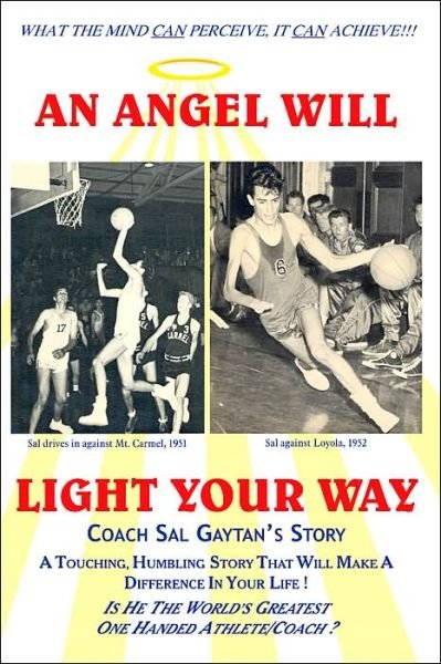 Cover for Sal Gaytan · An Angel Will Light Your Way: Coach Sal Gaytan's Story (Paperback Bog) (2004)