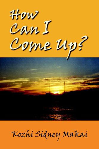 Cover for Kozhi Sidney Makai · How Can I Come Up? (Pocketbok) (2005)