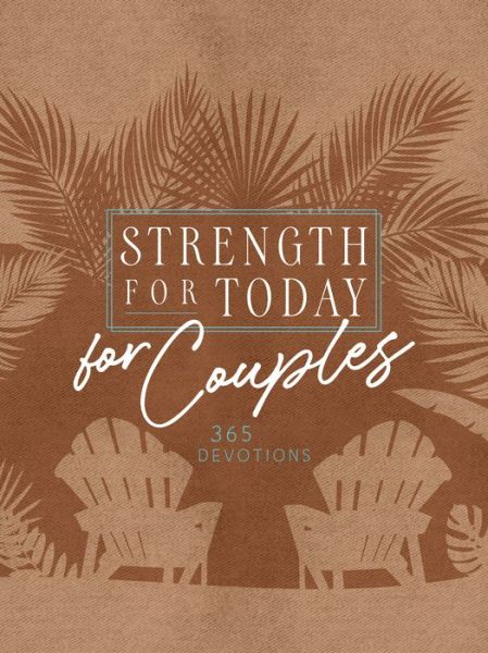 Strength for Today for Couples - BroadStreet Publishing BroadStreet Publishing Group LLC - Książki - BroadStreet Publishing - 9781424564279 - 14 lutego 2022