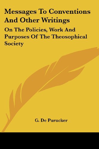 Cover for G. De Purucker · Messages to Conventions and Other Writings: on the Policies, Work and Purposes of the Theosophical Society (Paperback Book) (2006)