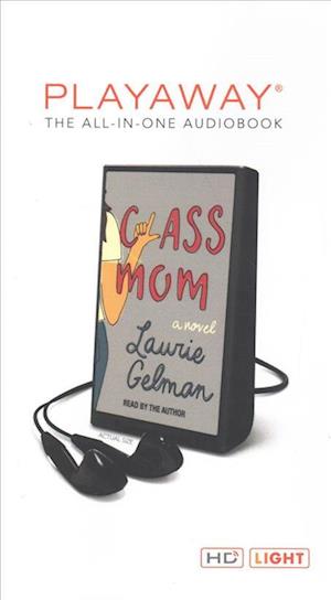 Cover for Laurie Gelman · Class Mom Library Edition (MISC) (2017)