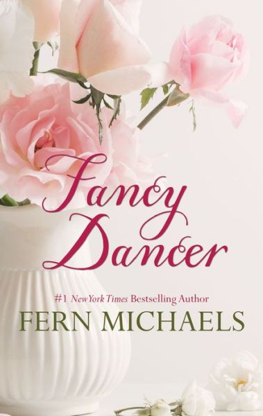 Cover for Fern Michaels · Fancy Dancer (Book) (2019)