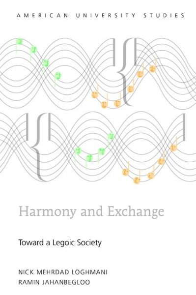 Cover for Ramin Jahanbegloo · Harmony and Exchange: Toward a Legoic Society - American University Studies (Hardcover Book) [New edition] (2017)