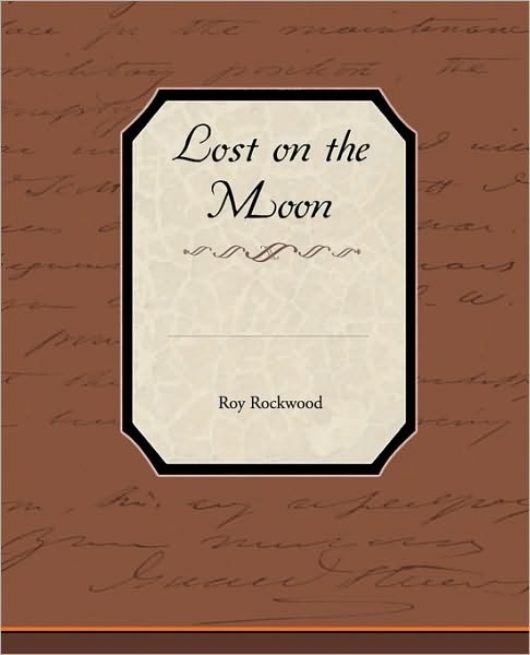Cover for Roy Rockwood · Lost on the Moon (Pocketbok) (2010)