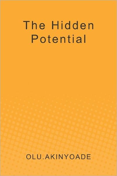 Cover for Olu Akinyoade · The Hidden Potential (Pocketbok) (2009)