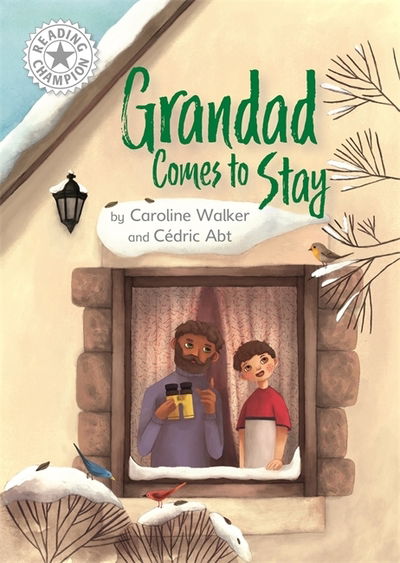 Cover for Caroline Walker · Reading Champion: Grandad Comes to Stay: Independent Reading White 10 - Reading Champion (Paperback Book) (2021)