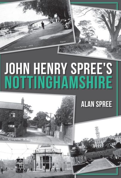 Cover for Alan Spree · John Henry Spree's Nottinghamshire (Paperback Book) (2018)