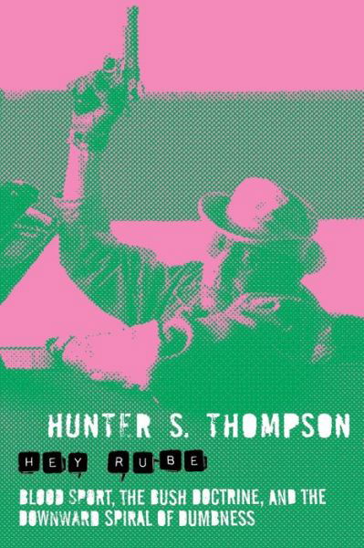 Cover for Hunter Thompson · Hey Rube (Taschenbuch) (2013)
