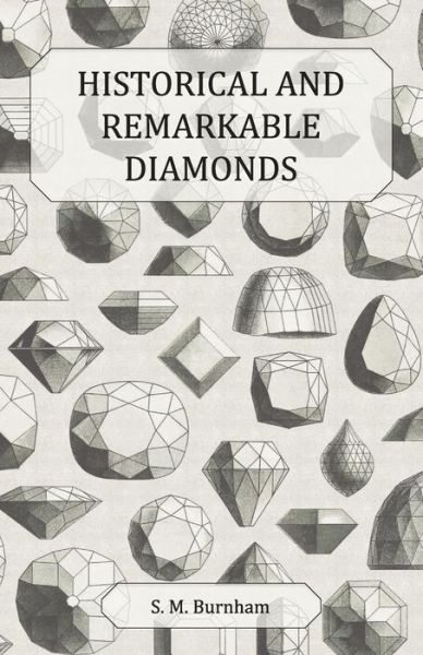 Cover for S M Burnham · Historical and Remarkable Diamonds - A Historical Article on Notable Diamonds (Paperback Book) (2011)