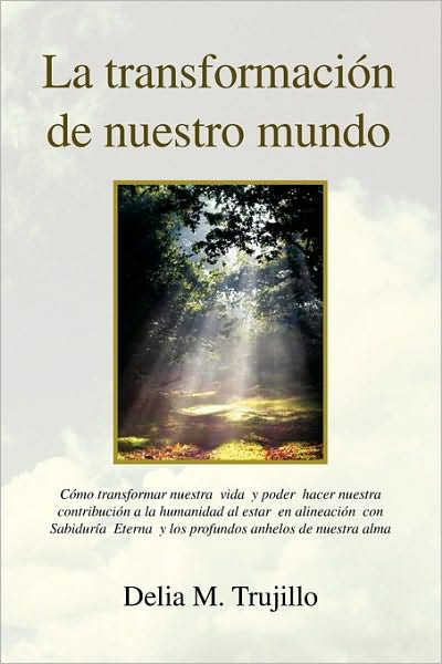 Cover for Delia M Trujillo · La Transformacion De Nuestro Mundo (Paperback Book) (2010)
