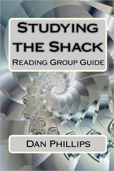 Studying the Shack: Reading Group Guide - Dan Phillips - Books - CreateSpace Independent Publishing Platf - 9781451533279 - March 10, 2010