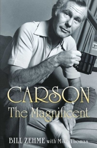 Bill Zehme · Carson the Magnificent (Hardcover Book) (2024)